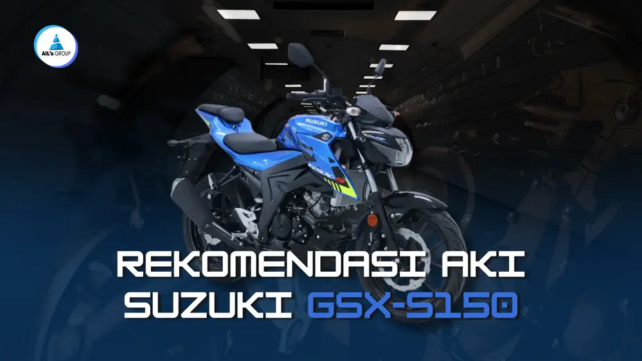 Aki Motor Suzuki GSX-S150 Panduan Pilih Sesuai Kebutuhan Harian