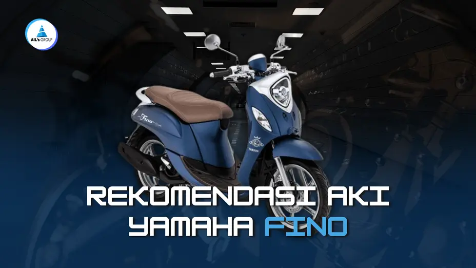 Rekomendasi Tipe Aki Motor Yamaha Fino
